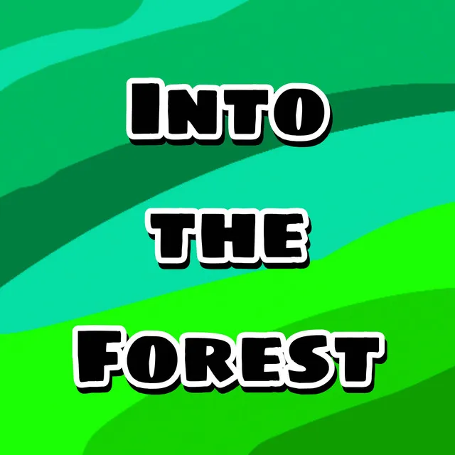 Into the Forest