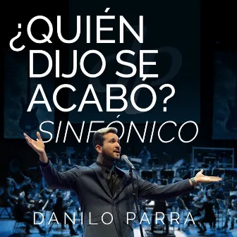 ¿Quién Dijo Se Acabó? - Sinfónico by Danilo Parra