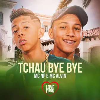 Tchau Bye Bye by MC Alvin