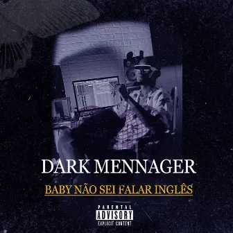 Baby Não Sei Falar Inglês by DaRK Mennager