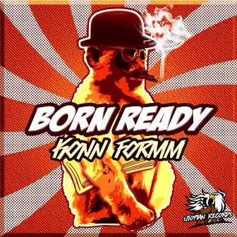 Born Ready by KonnFormm