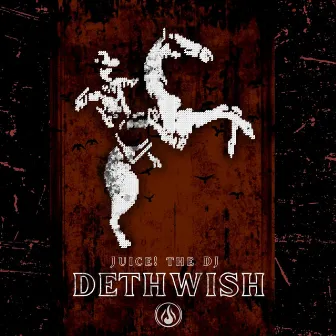 DETHWISH by Juice! the DJ