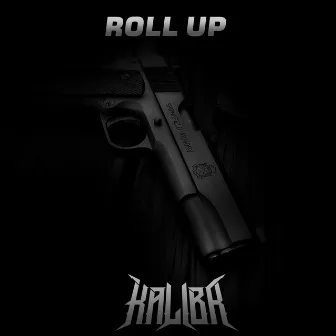 Roll Up by KALIBR