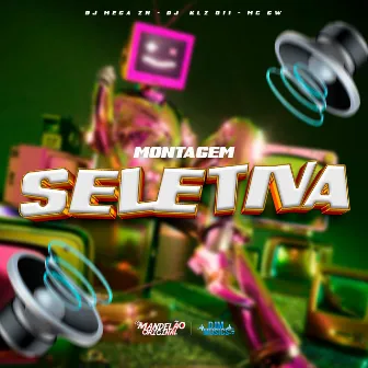 Montagem Seletiva by DJ KLZ 011