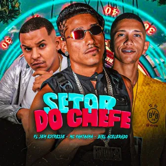 Setor do Chefe by Biel Acelerado