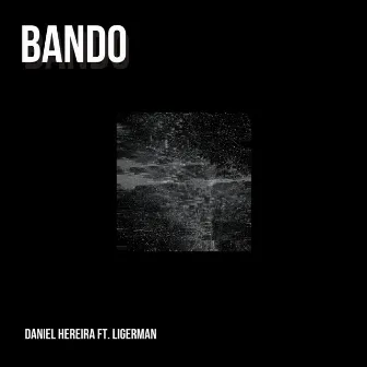 Bando by Daniel Hereira