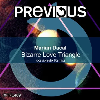 Bizarre Love Triangle (Xaviplastik Remix) by Marian Dacal