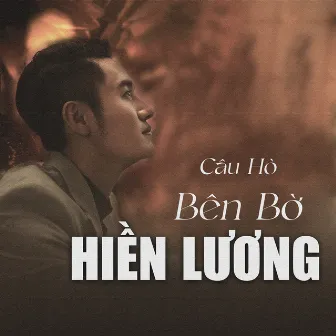 Câu Hò Bên Bờ Hiền Lương by Tuấn Hoàng