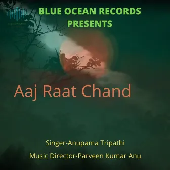 Aaj Raat Chand by Anupama Tripathi