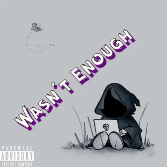 Wasn't Enough by Almighty $pazz