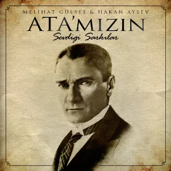 Ata'mızın Sevdiği Şarkılar by Hakan Aysev