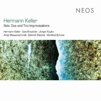 Keller: Solo, Duo and Trio Improvisations by Hermann Keller