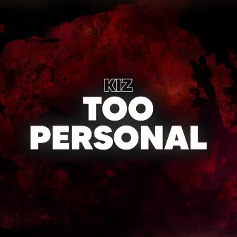 Too Personal by Kiz