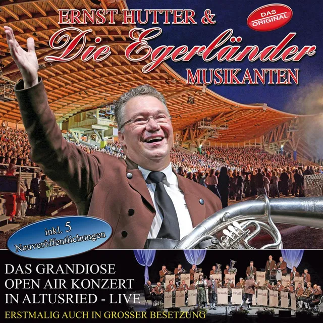 Ernst Hutter & Die Egerländer Musikanten - Das grandiose Open Air Konzert in Altusried - Live