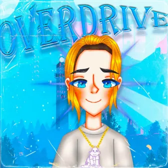 Overdrive by PEELL GREE