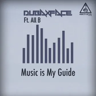 Music Is My Guide by Dubaxface