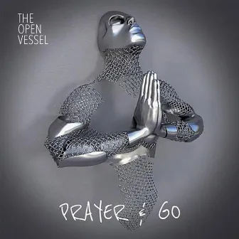 Prayer & Go by The Open Vessel