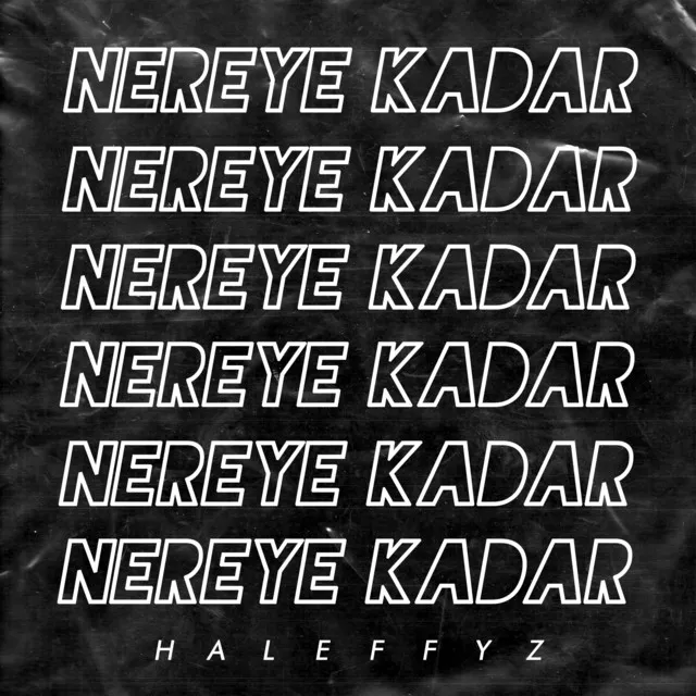 Nereye Kadar ?