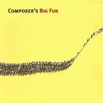 Composer's Big Fun by Composer's Big Fun