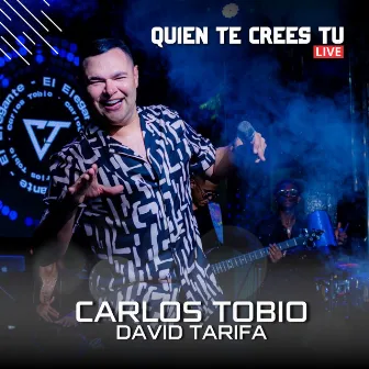 Quien Te Crees Tu (Live) by Carlos Tobio