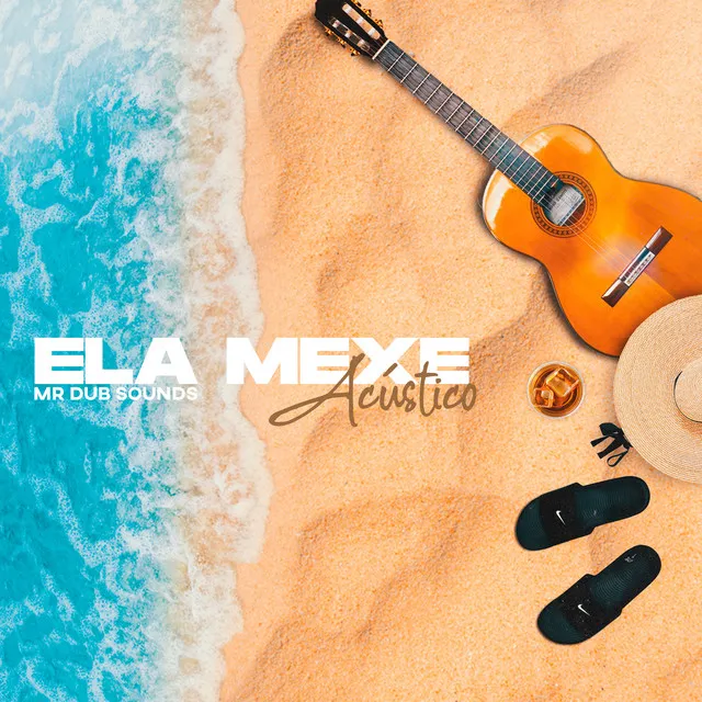 Ela Mexe - Acústico