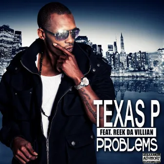 Problems (feat. Reek Da Villian) - Single by Texas P