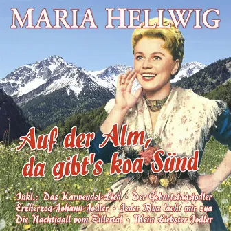 Auf der Alm, da gibt's koa Sünd by Maria Hellwig