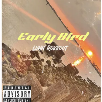 Early Bird by Luhh Rokkout