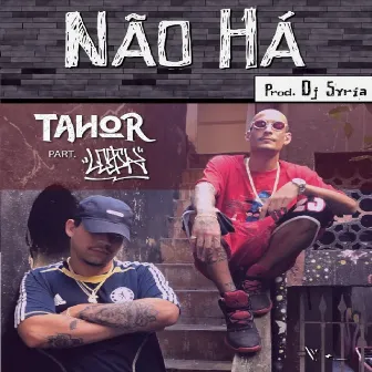 Não Há by Tahor