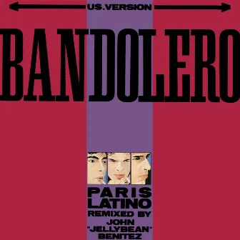 Paris Latino (US Version - John Jellybean Benitez Remix) by Bandolero