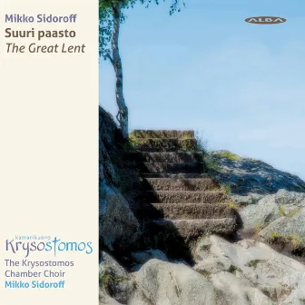 Mikko Sidoroff: Suuri paasto by Krysostomos Chamber Choir