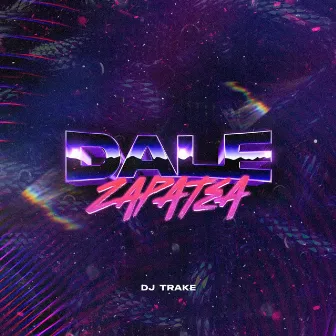 Dale Zapatea by TRAKE