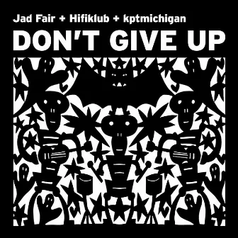 Don't Give Up by KPT.Michi.Gan