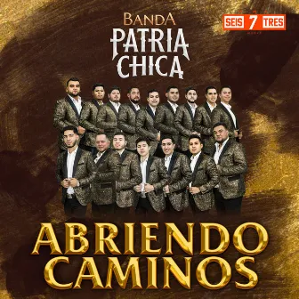 Abriendo Caminos by Banda Patria Chica