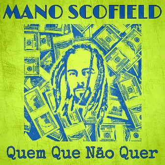 Quem Que Não Quer by Mano Scofield