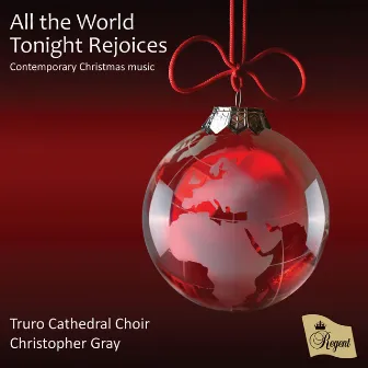 All the World Tonight Rejoices by Christopher Gray