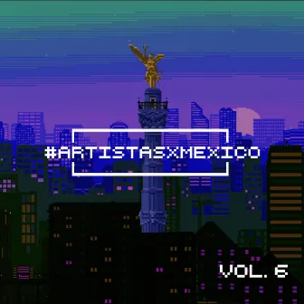 Artistas x México, Vol. 6 by AxM