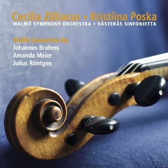 Brahms, Maier & Röntgen: Violin Concertos by Kristiina Poska