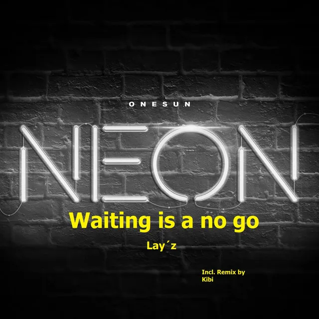 Waiting Is a No Go - Kibi Remix