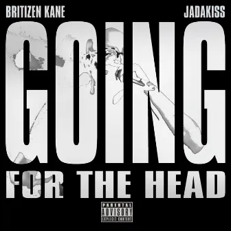 Going for the Head by Britizen Kane