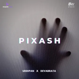 Pixash by Uddipan Hazarika