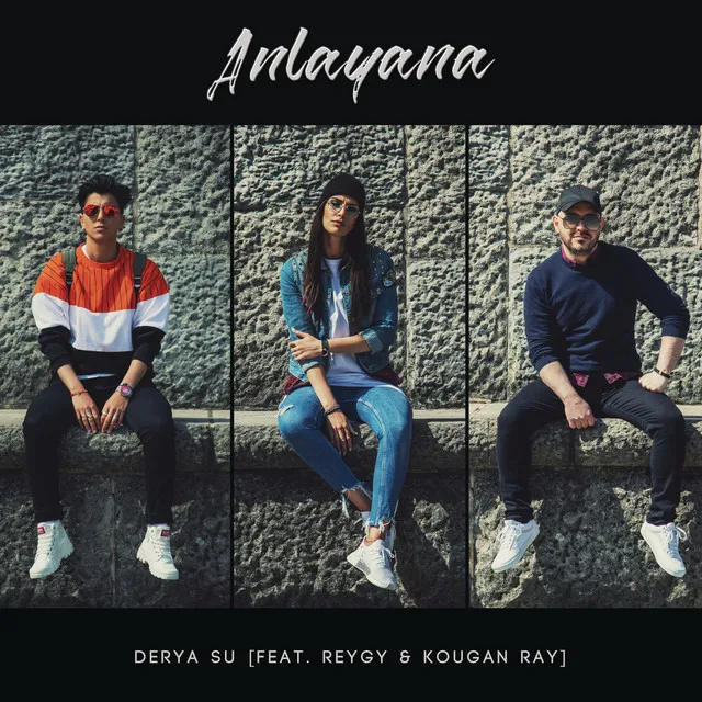 Anlayana (feat. ReyGy & Kougan Ray)