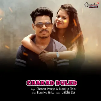 Chakad Duled by Chandni Pareya