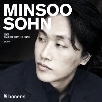 Honens Laureate Series: Liszt (Transcriptions for Piano) by Minsoo Sohn