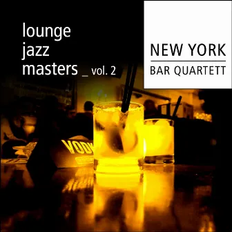 Lounge Jazz Masters (Volume 2) by New York Bar Quartett