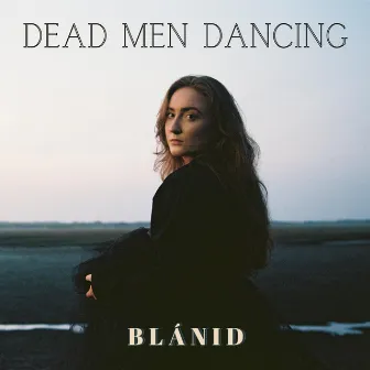 Dead Men Dancing by BLÁNID