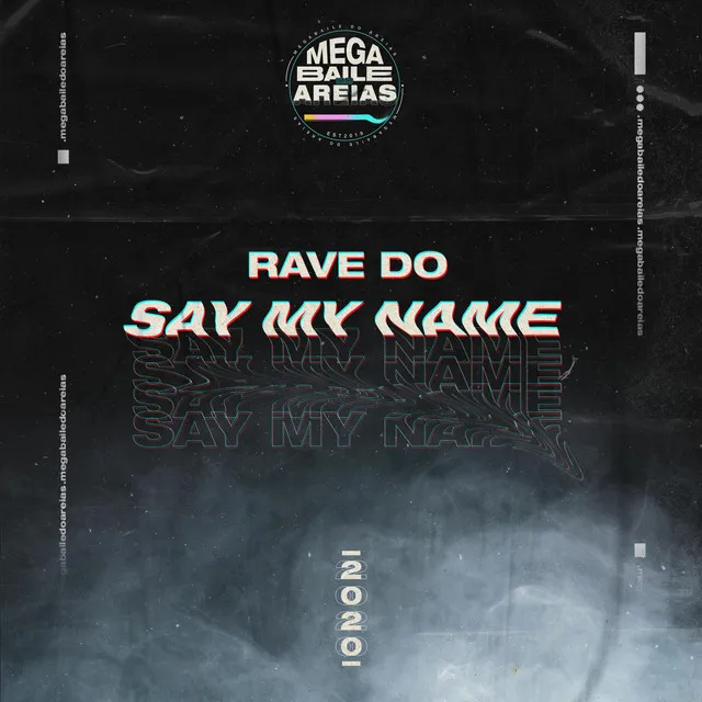 RAVE DO SAY MY NAME