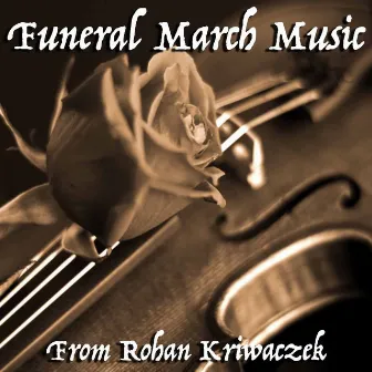 Funeral March Music From Rohan Kriwaczek by Rohan Kriwaczek