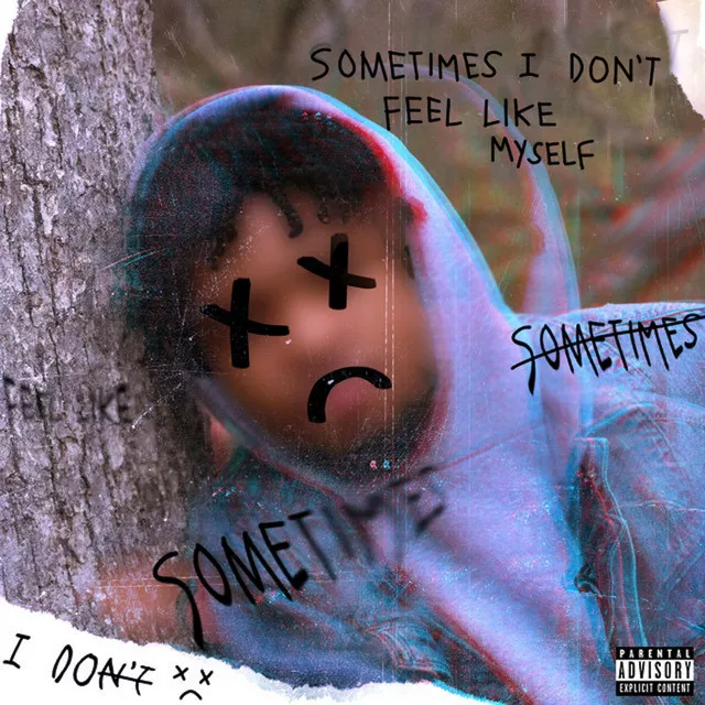 Sometimes I Don't Feel Like Myself