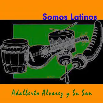 Somos Latinos by Adalberto Álvarez y su Son